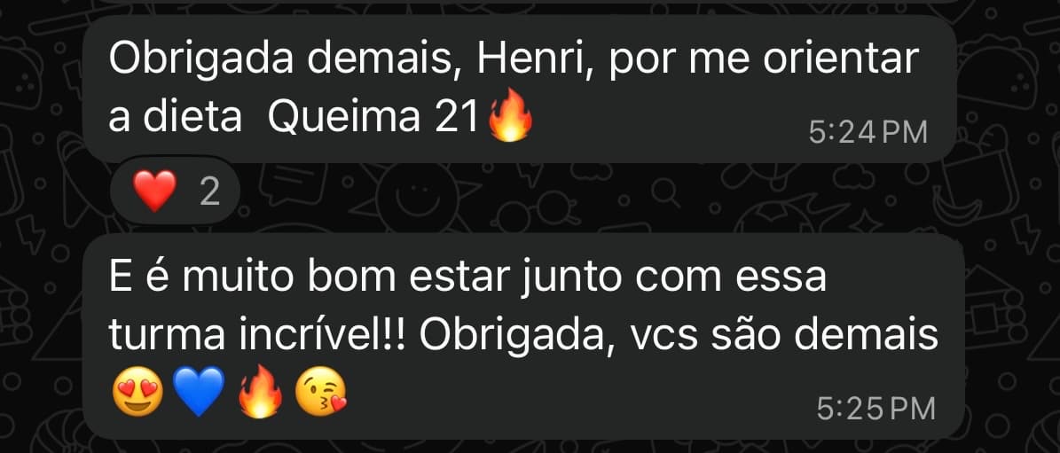 Print de aluna anônima: “Obrigada demais, Henri, por me orientar a dieta Queima 21. É muito bom estar junto com essa turma incrível. Obrigada, vcs são demais.”